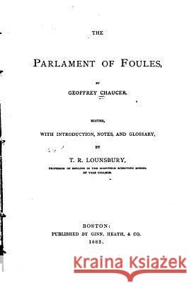 The parlament of foules Chaucer, Geoffrey 9781530685585