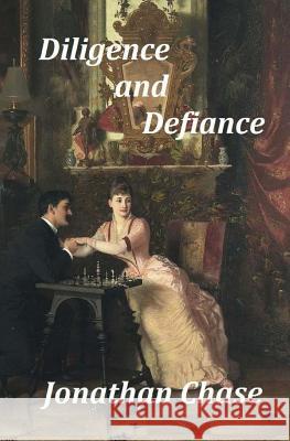 Diligence and Defiance MR Jonathan Chase 9781530685721