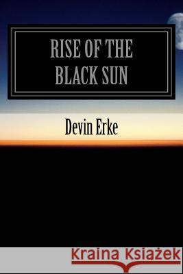 Praetor: Rise of the Black Sun Devin Erke 9781530687930