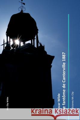 Le fantôme de Canterville 1887 Wilde, Oscar 9781530688050