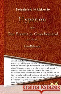 Hyperion oder Der Eremit in Griechenland - Großdruck: 1. & 2. Band Holderlin, Friedrich 9781530688340