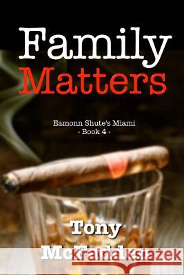 Family Matters Tony McFadden 9781530688937 Createspace Independent Publishing Platform