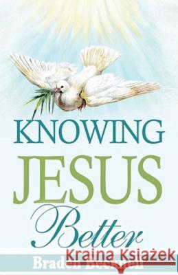 Knowing Jesus Better Braden Becknell 9781530688951