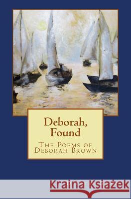 Deborah, Found Deborah Brown 9781530688975