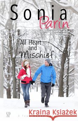 All Heart and Mischief Sonia Parin 9781530690381 Createspace Independent Publishing Platform