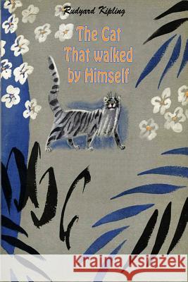 The Cat That walked by Himself Kipling, Rudyard 9781530690657 Createspace Independent Publishing Platform