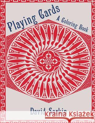 Playing Cards: A Coloring Book David Sorkin 9781530691265 Createspace Independent Publishing Platform