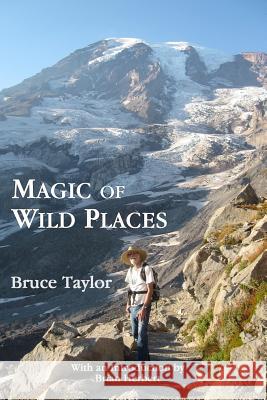 Magic of Wild Places Bruce Taylor Brian Herbert 9781530692231 Createspace Independent Publishing Platform