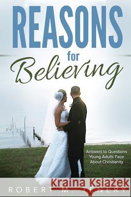 Reasons for Believing Robert M. Tenery 9781530695232