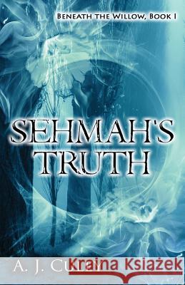 Sehmah's Truth A. J. Culey 9781530695683