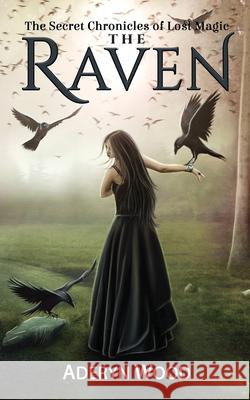 The Raven Aderyn Wood 9781530696451 Createspace Independent Publishing Platform