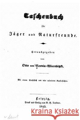Taschenbuch Fur Jager Und Naturfreunde Otto Von Corvin-Wiersbitzki 9781530697106