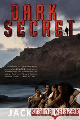 Dark Secret Jack Knight Patricia Ann Dickinson Laura Shinn 9781530699919