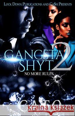 Gangsta Shyt 2: No More Rules Cato 9781530702626