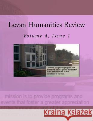 Levan Humanities Review, Volume 4, Issue 1 Jack Hernandez 9781530704941 Createspace Independent Publishing Platform