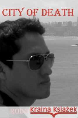 City of Death Rodney L. Dodig 9781530705054 Createspace Independent Publishing Platform