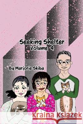 Seeking Shelter: Vol 4 Marjorie Skiba 9781530707836 Createspace Independent Publishing Platform