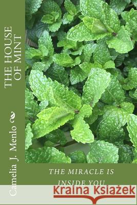 The house of Mint Menlo, Camelia J. 9781530708895 Createspace Independent Publishing Platform