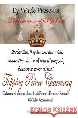 Tripping Prince Charming- A Romance of Sorts Ey Wade 9781530709175 Createspace Independent Publishing Platform