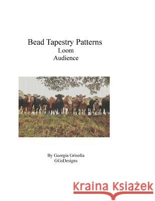 Bead Tapestry Patterns Loom Audience Georgia Grisolia 9781530712274 Createspace Independent Publishing Platform