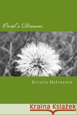 Ovid's Dream Kristin Halvorson 9781530713660