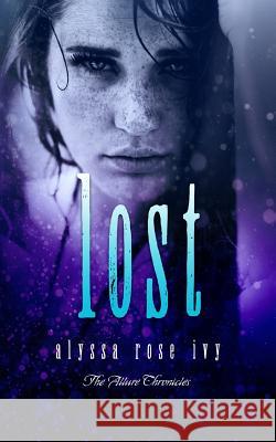 Lost Alyssa Rose Ivy 9781530714834 Createspace Independent Publishing Platform