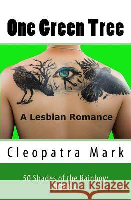 One Green Tree: A Lesbian Romance Cleopatra Mark 9781530715756