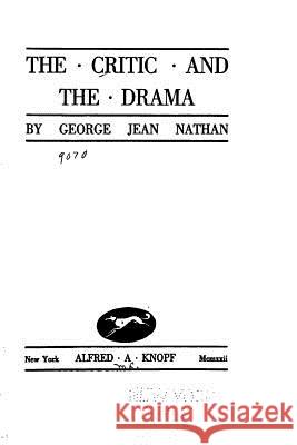 The Critic and the Drama George Jean Nathan 9781530717699 Createspace Independent Publishing Platform