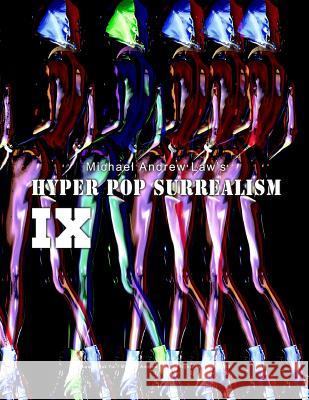 Hyper Pop Surrealism IX: Hyper Pop Surrealism by Michael Andrew Law Michael Andrew Law Cheukyui Law 9781530719891 Createspace Independent Publishing Platform