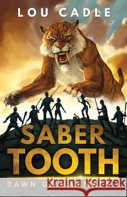 Saber Tooth Lou Cadle 9781530722020 Createspace Independent Publishing Platform