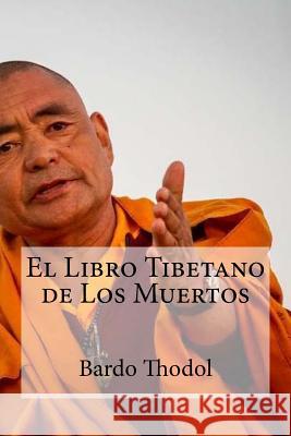 El Libro Tibetano de Los Muertos Bardo Thodol 9781530724352