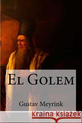 El Golem Gustav Meyrink 9781530724567 Createspace Independent Publishing Platform