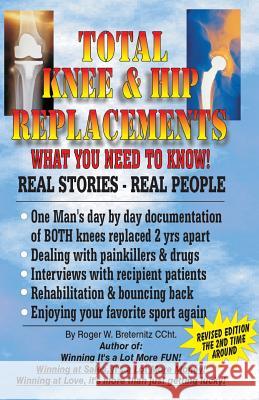 Total knee & hip replacement: What you need to know Breternitz, Roger W. 9781530728558 Createspace Independent Publishing Platform