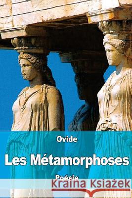 Les Métamorphoses Villenave, Guillaume-Therese 9781530729296 Createspace Independent Publishing Platform