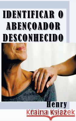 Identificar o Abençoador Desconhecido Otasowere, Henry 9781530729302 Createspace Independent Publishing Platform