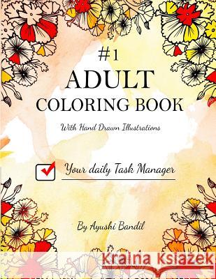 Adult Coloring Book: Your Daily Task Manager Ayushi Bandil Dipak Singh Kushwah 9781530730162 Createspace Independent Publishing Platform