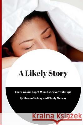 A Likely Story Sharon Mehesy Eberly Mehesy 9781530730896 Createspace Independent Publishing Platform