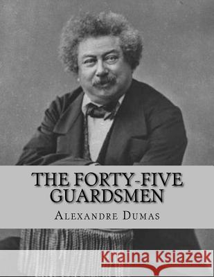 The Forty-Five Guardsmen: a Sequel to 
