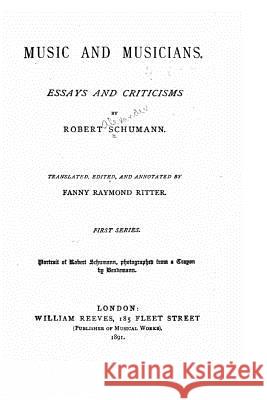 Music and musicians, Essays and criticisms Schumann, Robert 9781530735945