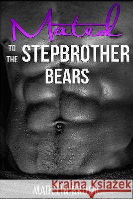 Mated to the Stepbrother Bears Madelin Brook 9781530738045
