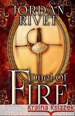 Duel of Fire Jordan Rivet 9781530738090 Createspace Independent Publishing Platform