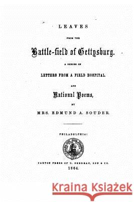 Leaves from the battlefield of Gettysburg Souder, Edmund a. 9781530738595 Createspace Independent Publishing Platform