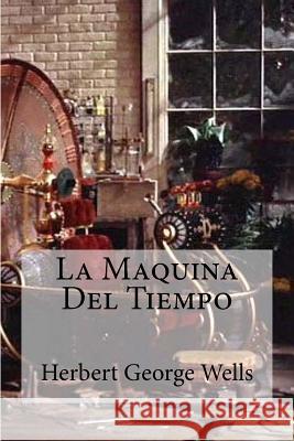 La Maquina Del Tiempo Wells, Herbert George 9781530738847