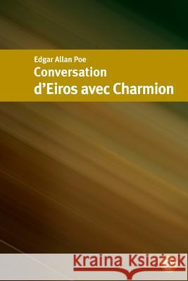 Conversation d'Eiros avec Charmion Poe, Edgar Allan 9781530739851
