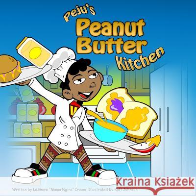 Peju's Peanut Butter Kitchen Lashone Ngina Croom 9781530741601