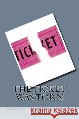 The Ticket was Torn Justice-France, Denise 9781530741700