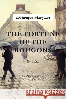 The Fortune of the Rougons Emile Zola Ernest Alfred Vizetelly 9781530741731 Createspace Independent Publishing Platform