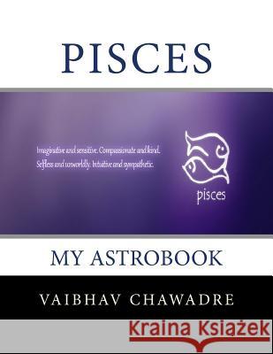 Pisces: My AstroBook Chawadre, Vaibhav 9781530742462