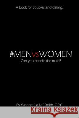 #menvswomen: Can you handle the truth? A book for couples Smith, Yvonne La-La 9781530744299