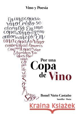 Por una copa de vino: Vino y poesía Moreno, Elsa 9781530746583 Createspace Independent Publishing Platform